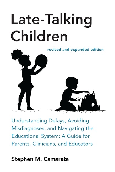 Late-Talking Children, revised and expanded edition