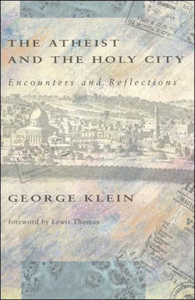 The Atheist and the Holy City by George Klein - Penguin Books Australia