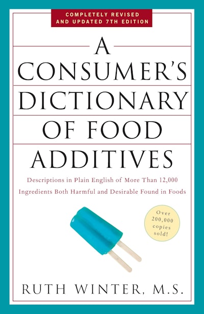 A Consumer's Dictionary of Food Additives, 7th Edition