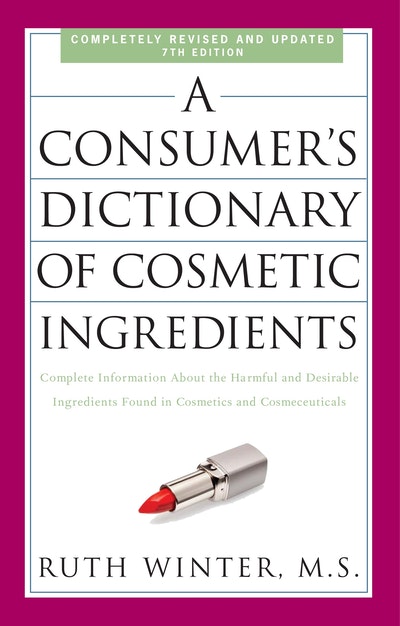 A Consumer's Dictionary of Cosmetic Ingredients, 7th Edition