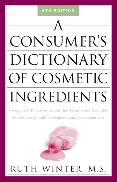 A Consumer's Dictionary of Cosmetic Ingredients