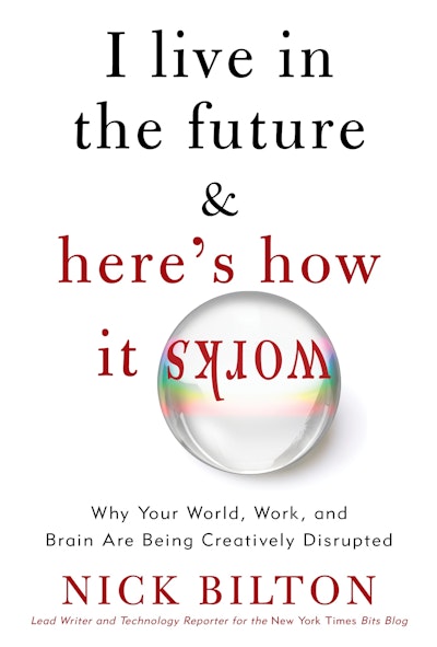 I Live in the Future & Here's How It Works