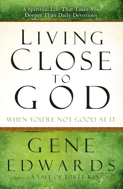Living Close to God (When You're Not Good at It)