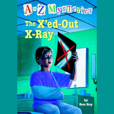 A to Z Mysteries: The X'ed-Out X-Ray