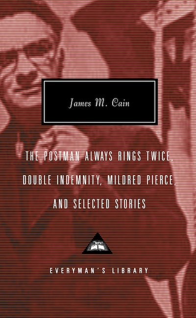 The Postman Always Rings Twice, Double Indemnity, Mildred Pierce, and Selected Stories