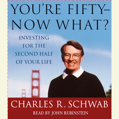 You're Fifty-Now What?