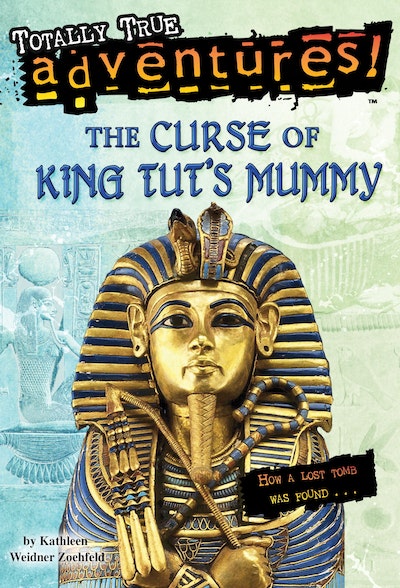 The Curse of King Tut's Mummy (Totally True Adventures)