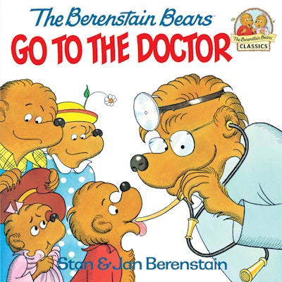 The Berenstain Bears Go to the Doctor