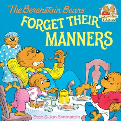 The Berenstain Bears Forget Their Manners