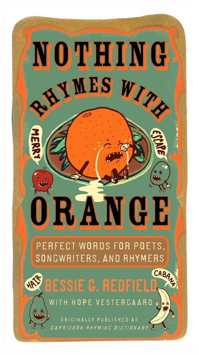 Nothing Rhymes with Orange: Perfect Words for Poets, Songwriters and Rhymers