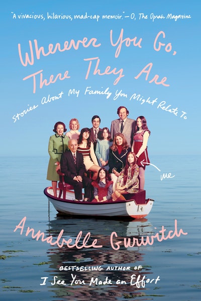 Wherever You Go, There They Are