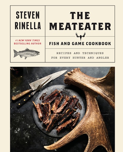 The MeatEater Fish and Game Cookbook