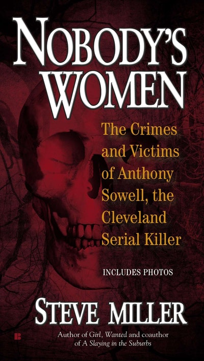 Nobody's Women: The Crimes and Victims of Anthony Sowell, the Clevela nd Serial Killer