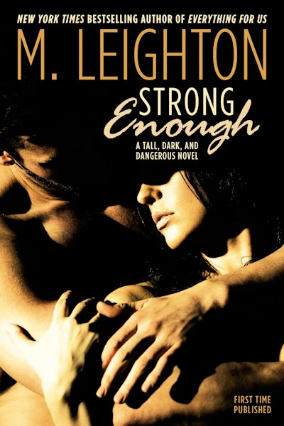Strong Enough: Tall, Dark and Dangerous Book 1