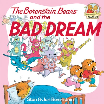 The Berenstain Bears and the Bad Dream