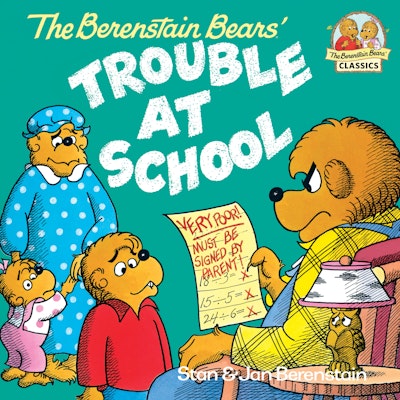 The Berenstain Bears and the Trouble at School