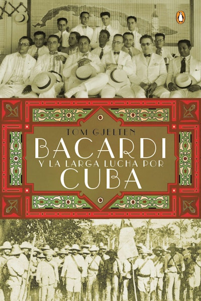 Bacardí y la larga lucha por Cuba