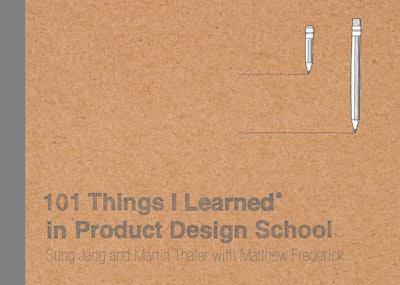 101 Things I Learned® in Product Design School