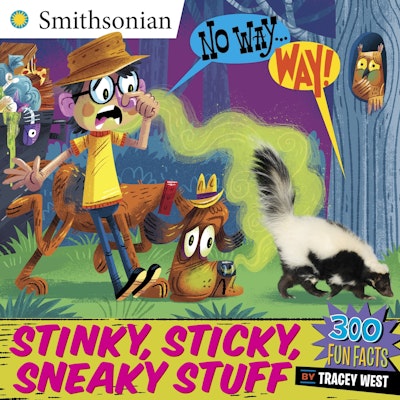 No Way . . . Way!: Stinky, Sticky, Sneaky Stuff