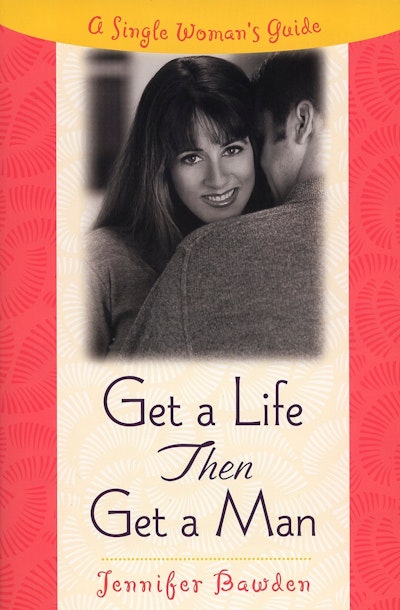 Get a Life, Then Get a Man
