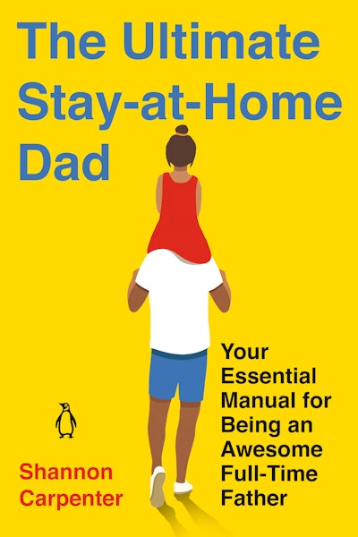 The Ultimate Stay-At-Home Dad