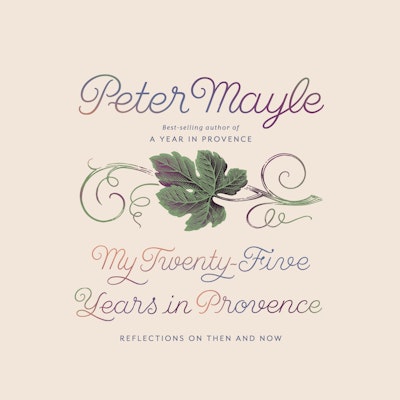 My Twenty-five Years in Provence