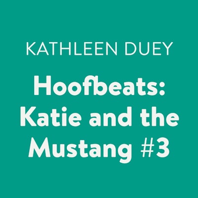 Hoofbeats: Katie and the Mustang #3