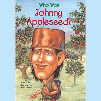 Who Was Johnny Appleseed?