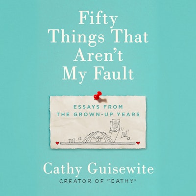 Fifty Things That Aren't My Fault