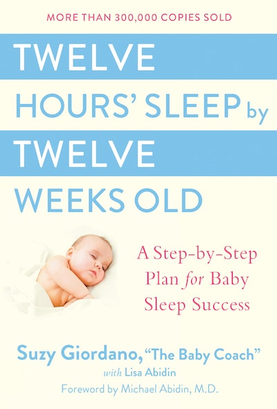 Twelve Hours Sleep By Twelve Weeks Old By Suzy Giordano Penguin 