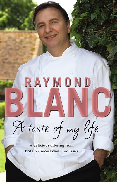 A Taste of My Life by Raymond Blanc - Penguin Books New Zealand