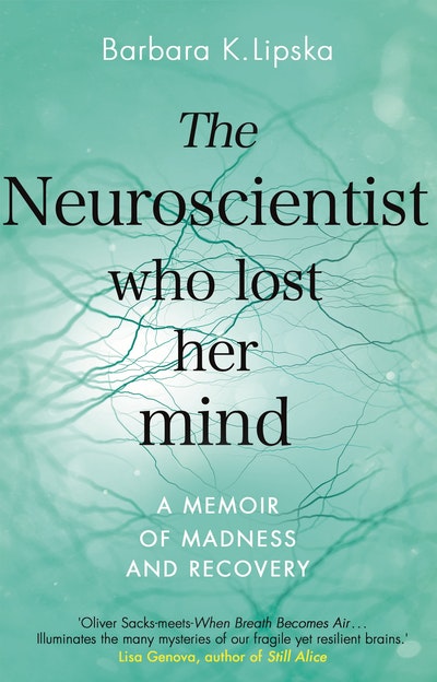 The Neuroscientist Who Lost Her Mind