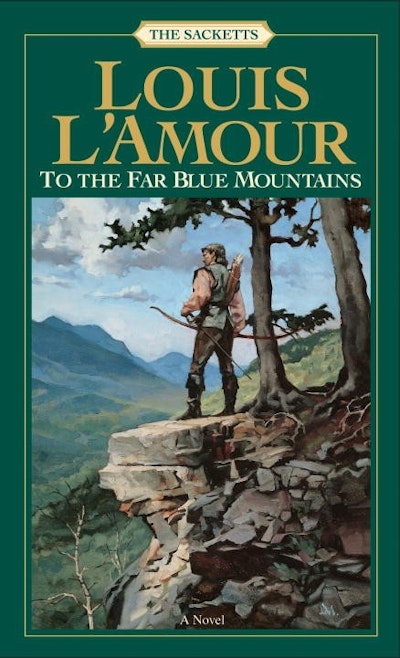 To the Far Blue Mountains (Louis L'Amour's Lost Treasures)