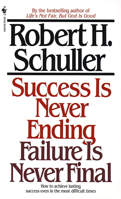 Success Is Never Ending Failur