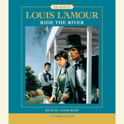 Ride the River: The Sacketts