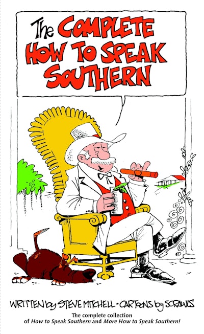 The Complete How to Speak Southern