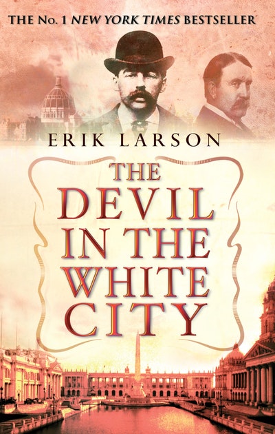 The Devil In The White City By Erik Larson Penguin Books New Zealand