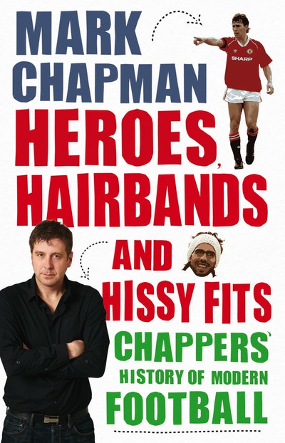 Heroes, Hairbands and Hissy Fits
