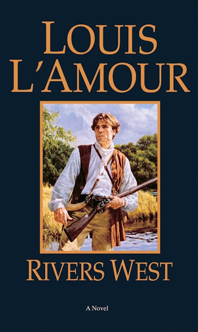 Rivers West (Louis L'Amour's Lost Treasures)