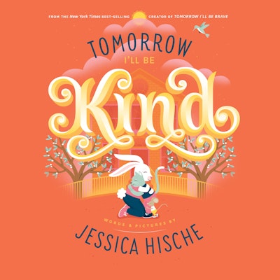 Tomorrow I'll Be Kind