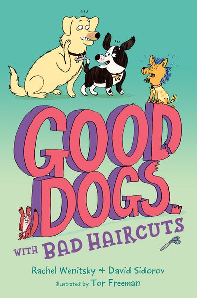 Good Dogs with Bad Haircuts