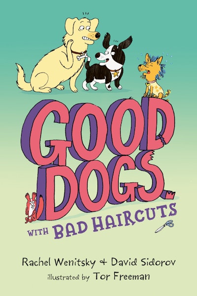 Good Dogs with Bad Haircuts