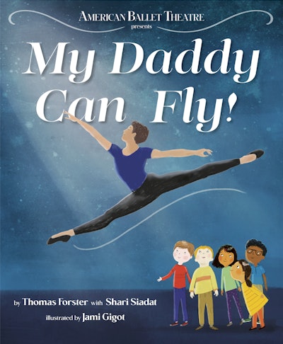 My Daddy Can Fly! (American Ballet Theatre)