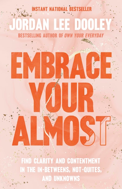 Embrace Your Almost
