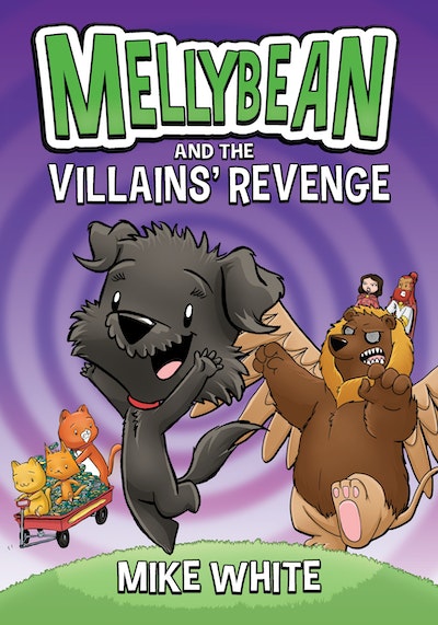 Mellybean and the Villains' Revenge