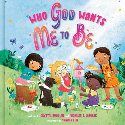 Who God Wants Me to Be by Crystal Bowman - Penguin Books Australia