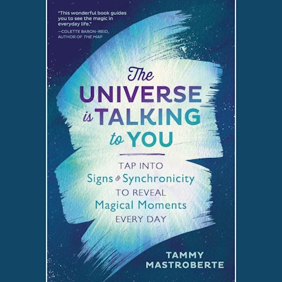 The Universe is Talking to You
