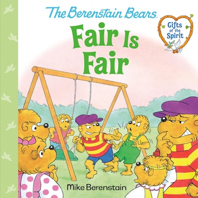 Fair Is Fair (Berenstain Bears Gifts of the Spirit)