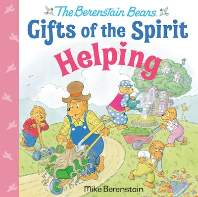 Helping (Berenstain Bears Gifts of the Spirit)