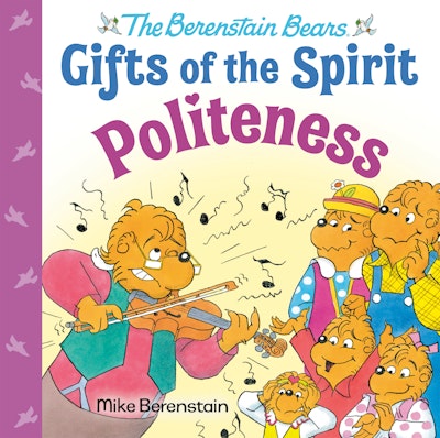 Politeness (Berenstain Bears Gifts of the Spirit)